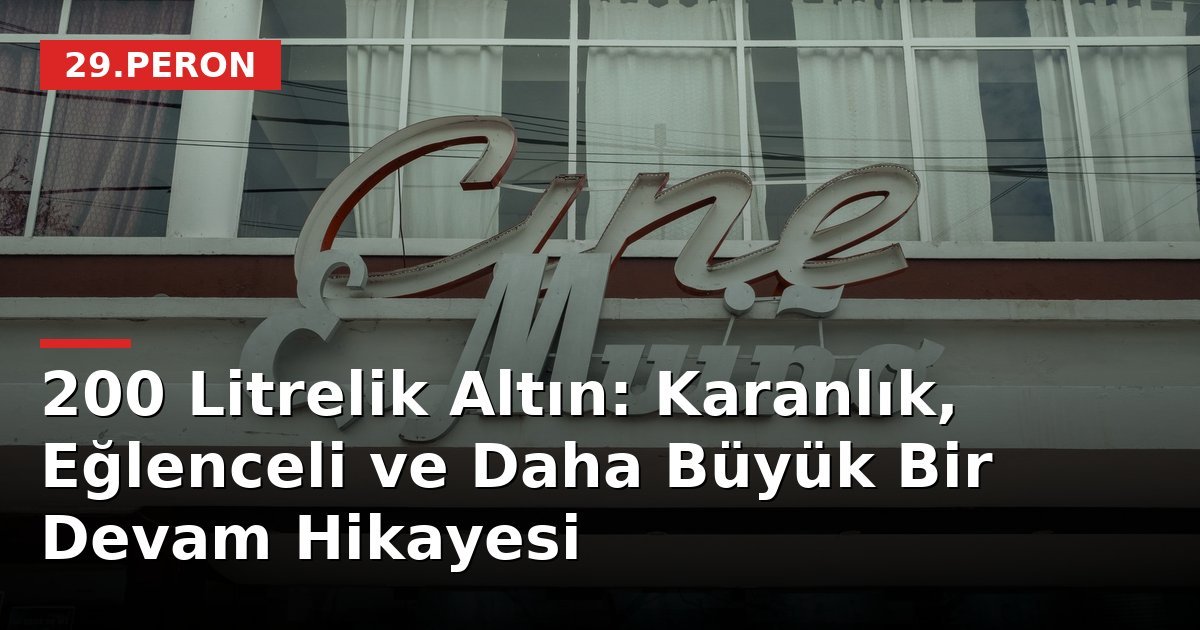200 Litrelik Altın: Karanlık, Eğlenceli ve Daha Büyük Bir Devam Hikayesi