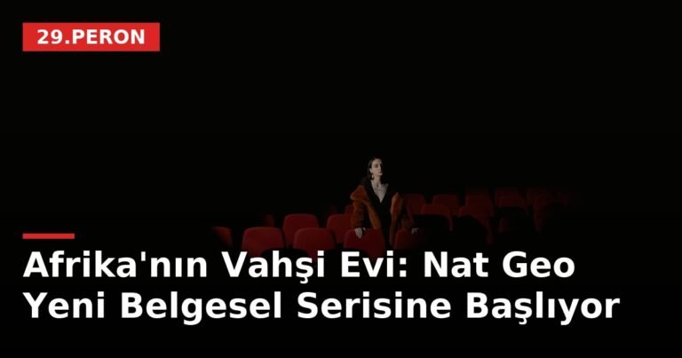 Afrika'nın Vahşi Evi: Nat Geo Yeni Belgesel Serisine Başlıyor