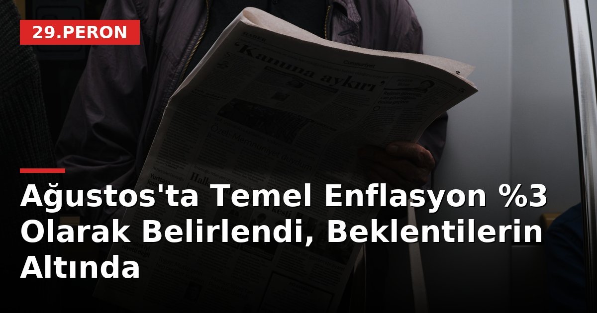 Ağustos'ta Temel Enflasyon %3 Olarak Belirlendi, Beklentilerin Altında