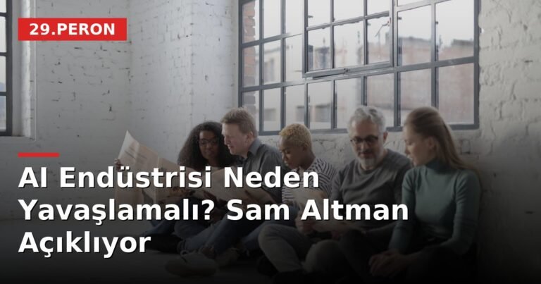 AI Endüstrisi Neden Yavaşlamalı? Sam Altman Açıklıyor