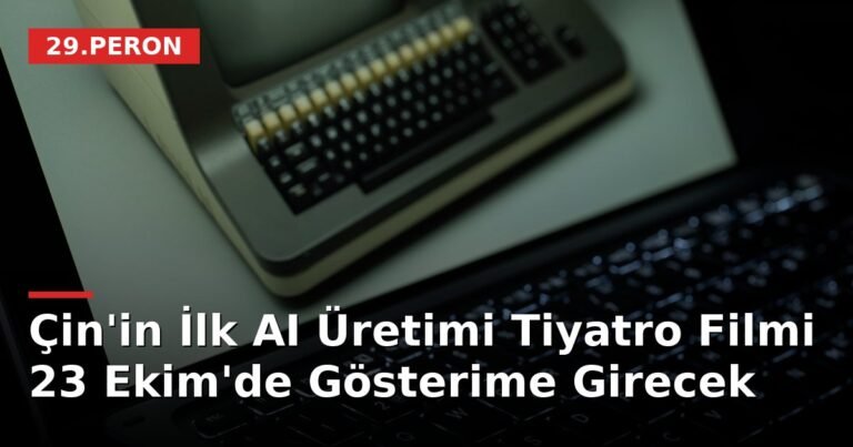 Çin'in İlk AI Üretimi Tiyatro Filmi 23 Ekim'de Gösterime Girecek