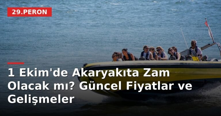 1 Ekim'de Akaryakıta Zam Olacak mı? Güncel Fiyatlar ve Gelişmeler