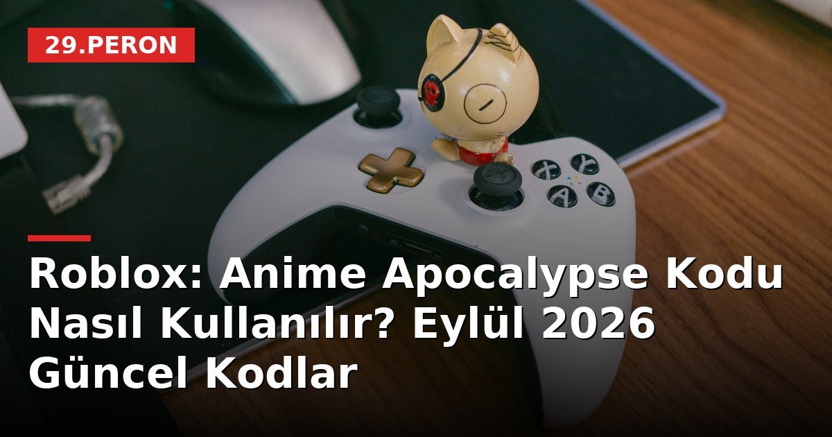 Roblox: Anime Apocalypse Kodu Nasıl Kullanılır? Eylül 2026 Güncel Kodlar