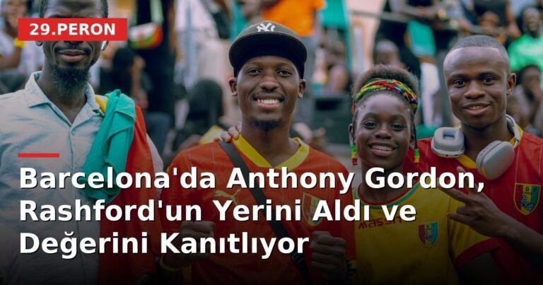 Barcelona'da Anthony Gordon, Rashford'un Yerini Aldı ve Değerini Kanıtlıyor