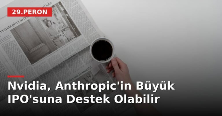 Nvidia, Anthropic'in Büyük IPO'suna Destek Olabilir