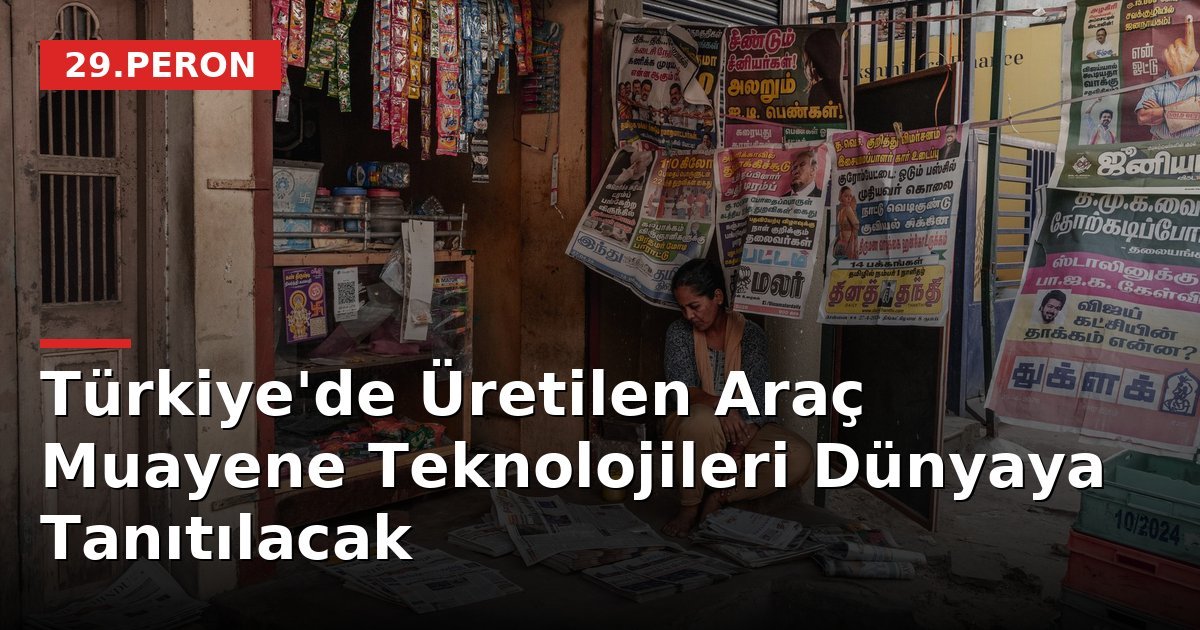Türkiye'de Üretilen Araç Muayene Teknolojileri Dünyaya Tanıtılacak