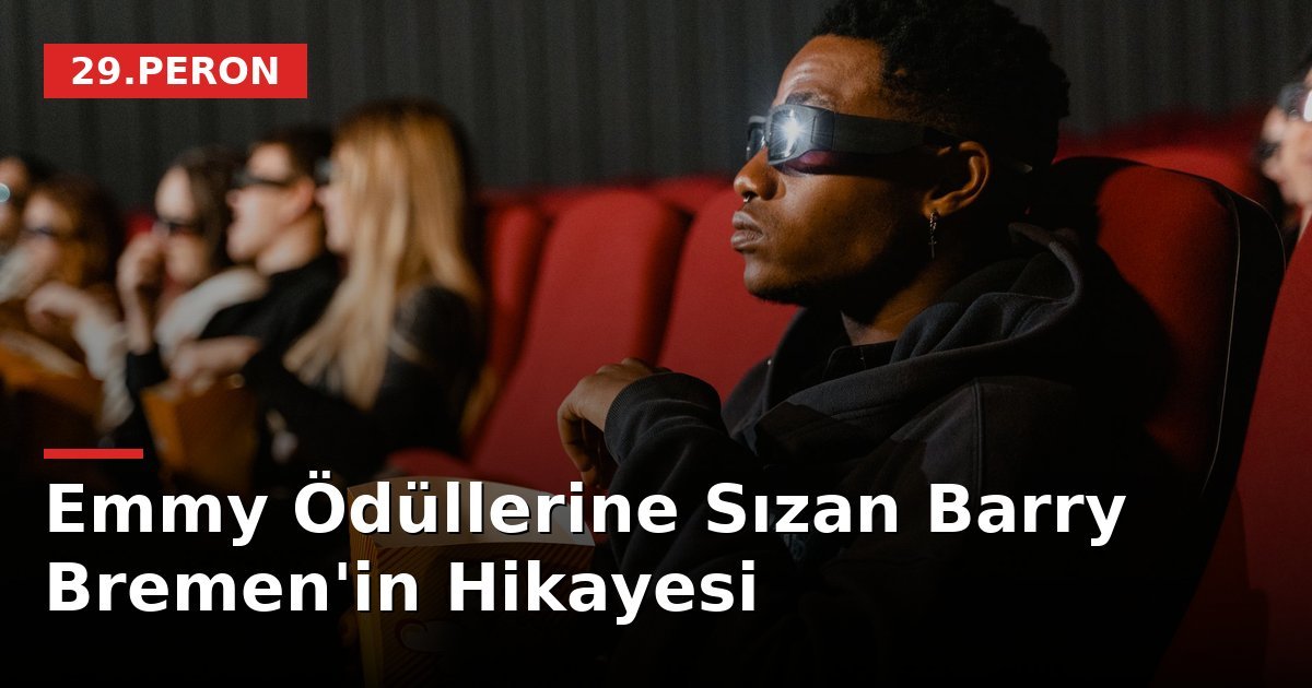 Emmy Ödüllerine Sızan Barry Bremen'in Hikayesi