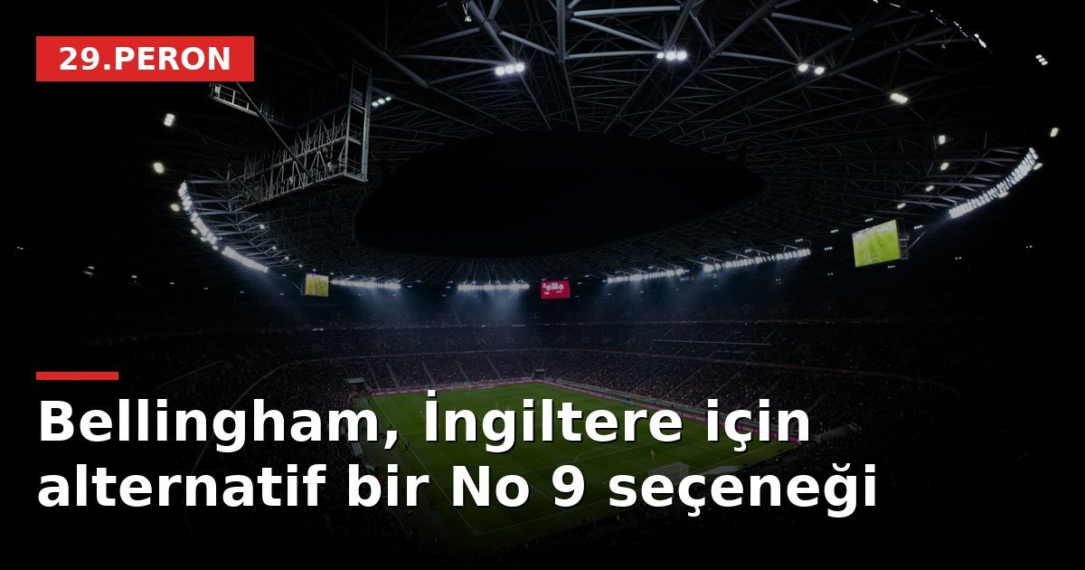 Bellingham, İngiltere için alternatif bir No 9 seçeneği