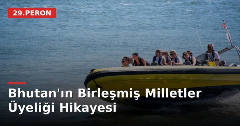 Bhutan'ın Birleşmiş Milletler Üyeliği Hikayesi