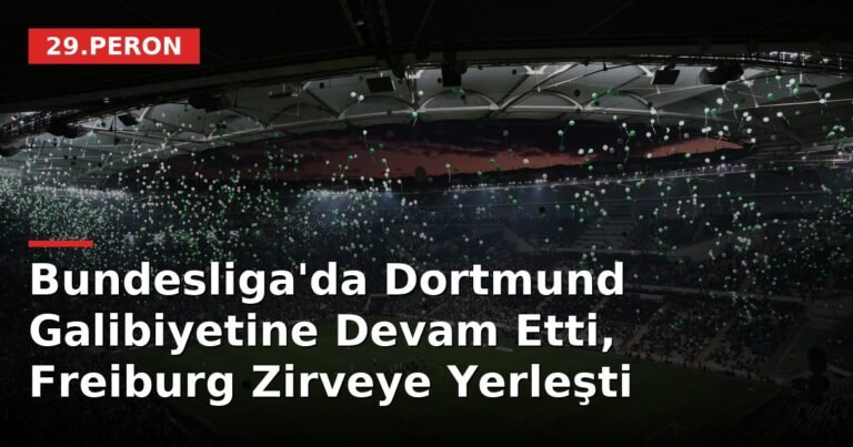Bundesliga'da Dortmund Galibiyetine Devam Etti, Freiburg Zirveye Yerleşti