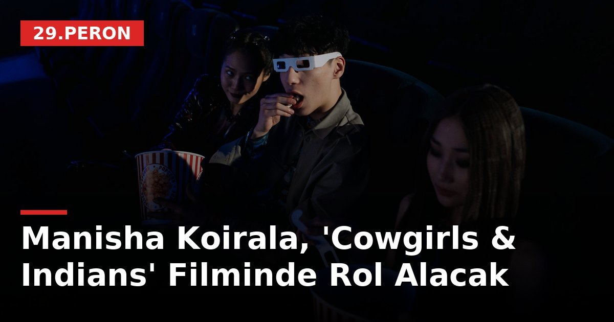 Manisha Koirala, 'Cowgirls & Indians' Filminde Rol Alacak