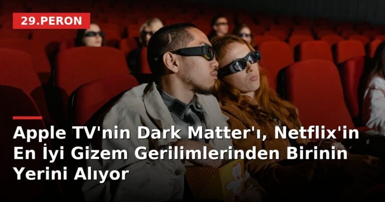 Apple TV'nin Dark Matter'ı, Netflix'in En İyi Gizem Gerilimlerinden Birinin Yerini Alıyor