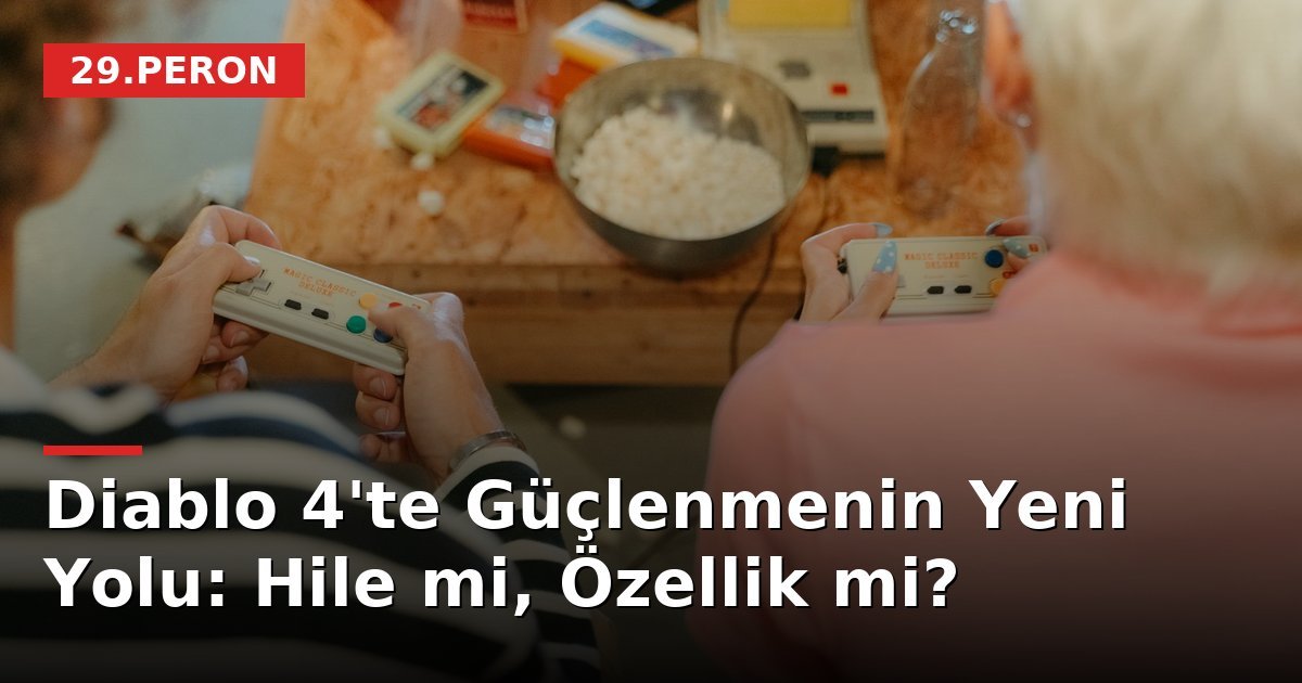 Diablo 4'te Güçlenmenin Yeni Yolu: Hile mi, Özellik mi?