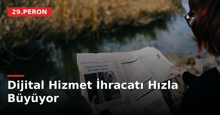 Dijital Hizmet İhracatı Hızla Büyüyor
