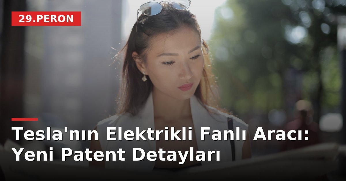 Tesla'nın Elektrikli Fanlı Aracı: Yeni Patent Detayları