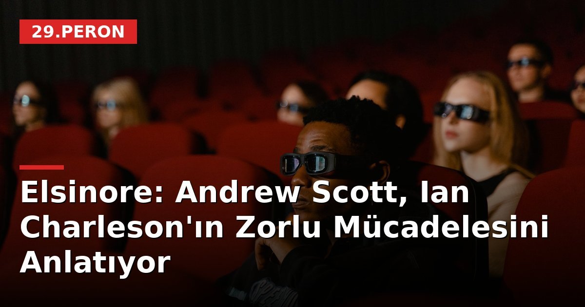 Elsinore: Andrew Scott, Ian Charleson'ın Zorlu Mücadelesini Anlatıyor