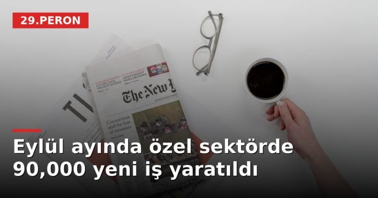 Eylül ayında özel sektörde 90,000 yeni iş yaratıldı