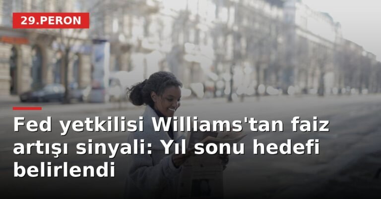 Fed yetkilisi Williams'tan faiz artışı sinyali: Yıl sonu hedefi belirlendi
