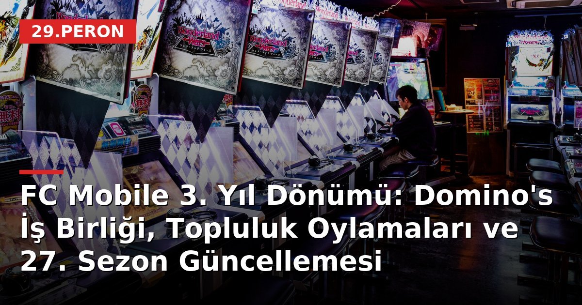 FC Mobile 3. Yıl Dönümü: Domino's İş Birliği, Topluluk Oylamaları ve 27. Sezon Güncellemesi
