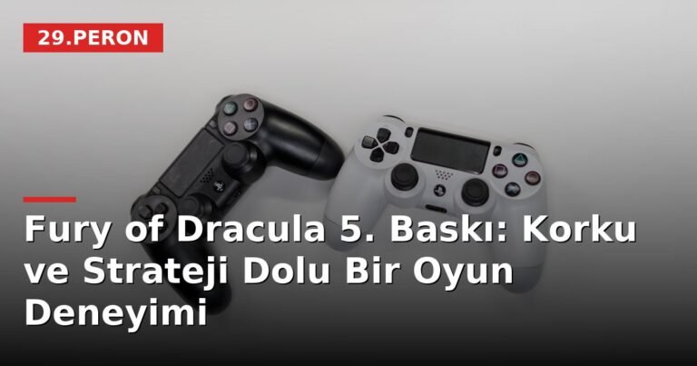 Fury of Dracula 5. Baskı: Korku ve Strateji Dolu Bir Oyun Deneyimi