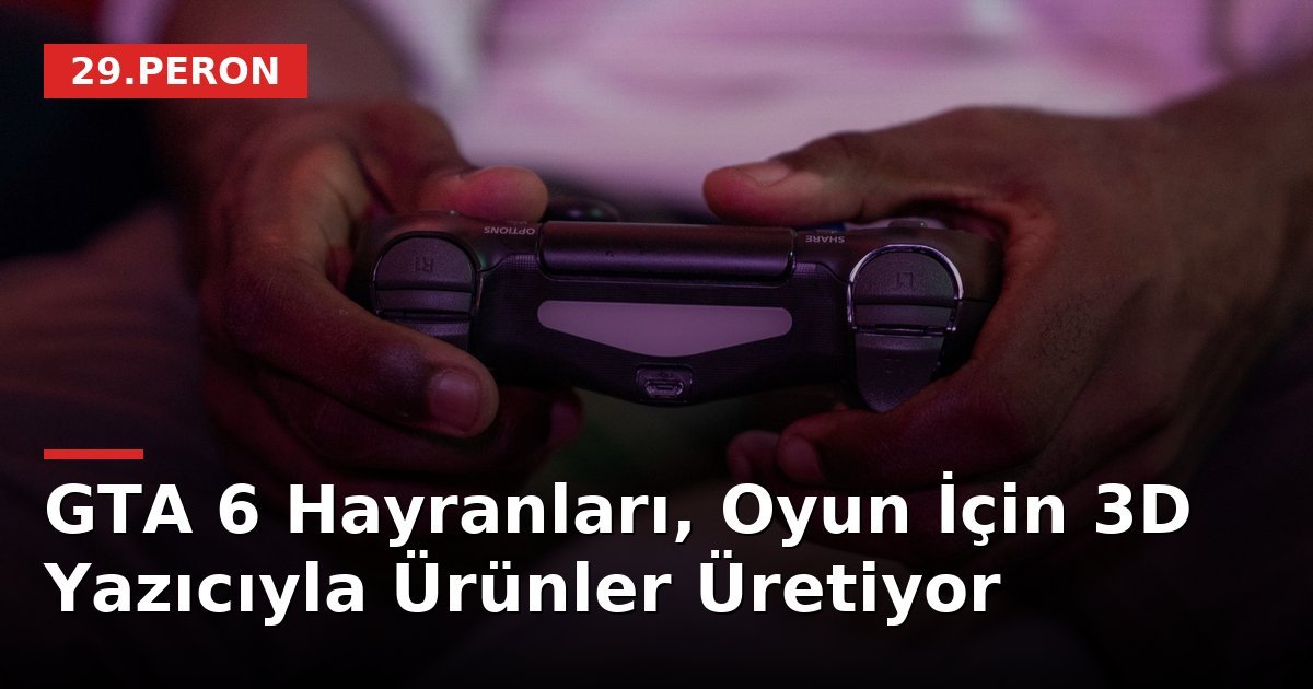GTA 6 Hayranları, Oyun İçin 3D Yazıcıyla Ürünler Üretiyor