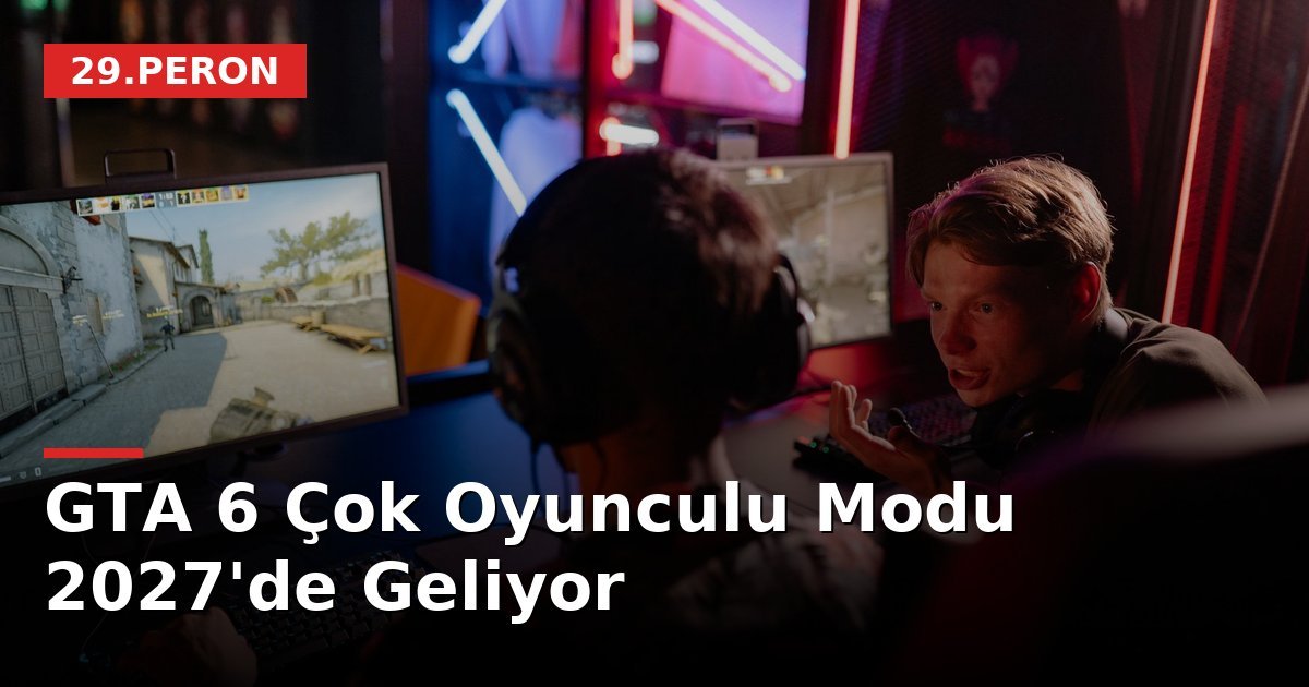 GTA 6 Çok Oyunculu Modu 2027'de Geliyor