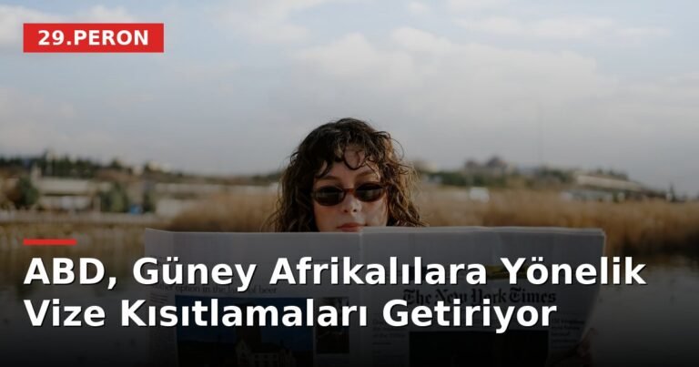 ABD, Güney Afrikalılara Yönelik Vize Kısıtlamaları Getiriyor
