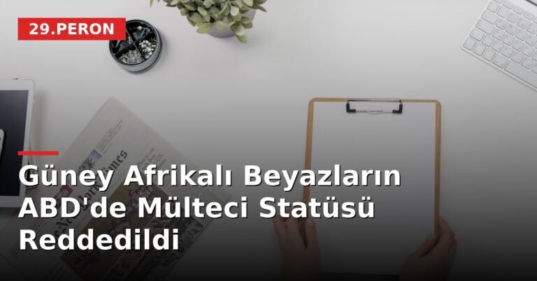 Güney Afrikalı Beyazların ABD'de Mülteci Statüsü Reddedildi