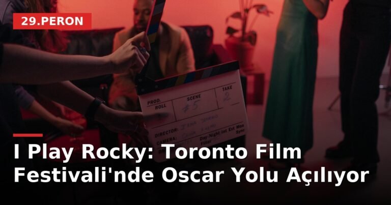 I Play Rocky: Toronto Film Festivali'nde Oscar Yolu Açılıyor