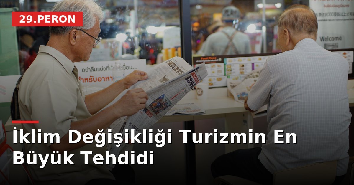 İklim Değişikliği Turizmin En Büyük Tehdidi
