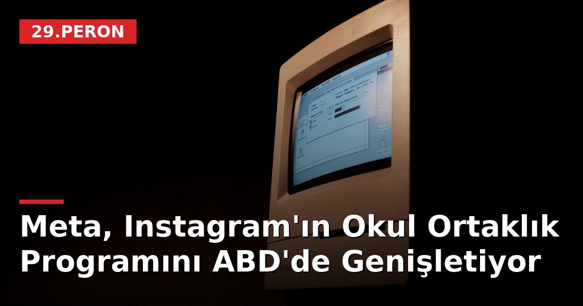 Meta, Instagram'ın Okul Ortaklık Programını ABD'de Genişletiyor