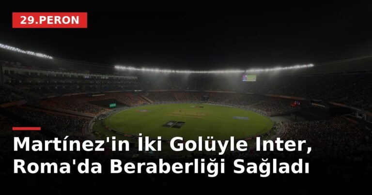 Martínez'in İki Golüyle Inter, Roma'da Beraberliği Sağladı