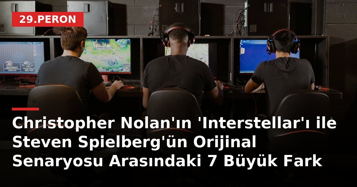 Christopher Nolan'ın 'Interstellar'ı ile Steven Spielberg'ün Orijinal Senaryosu Arasındaki 7 Büyük Fark