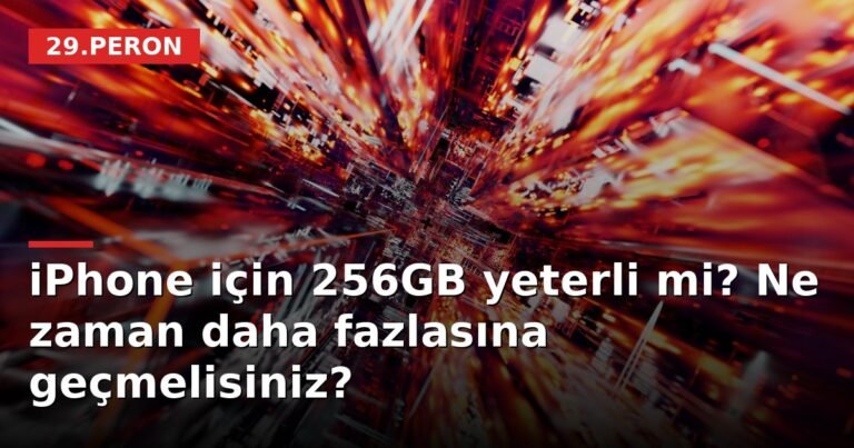iPhone için 256GB yeterli mi? Ne zaman daha fazlasına geçmelisiniz?