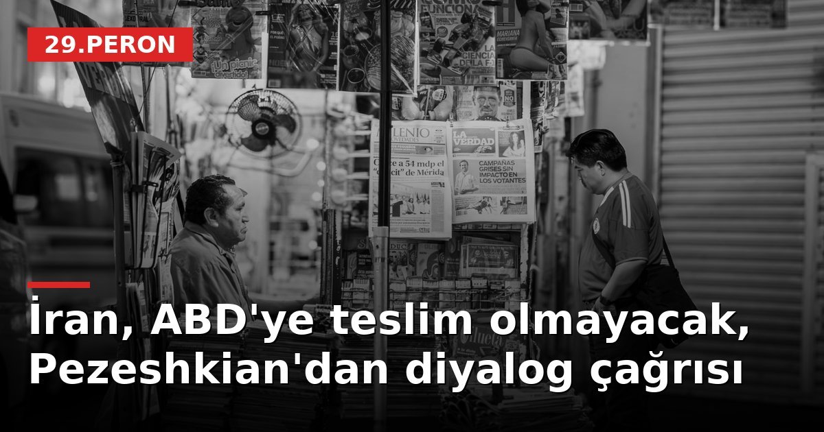 İran, ABD'ye teslim olmayacak, Pezeshkian'dan diyalog çağrısı