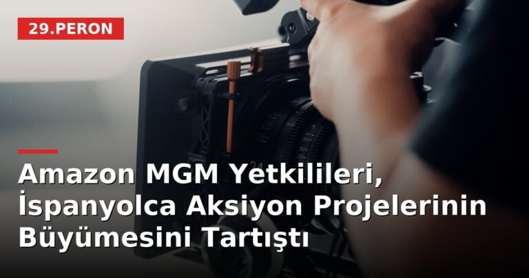 Amazon MGM Yetkilileri, İspanyolca Aksiyon Projelerinin Büyümesini Tartıştı