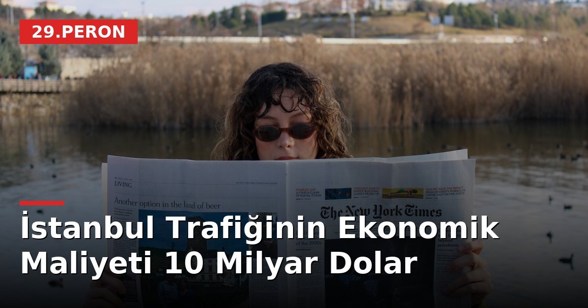 İstanbul Trafiğinin Ekonomik Maliyeti 10 Milyar Dolar