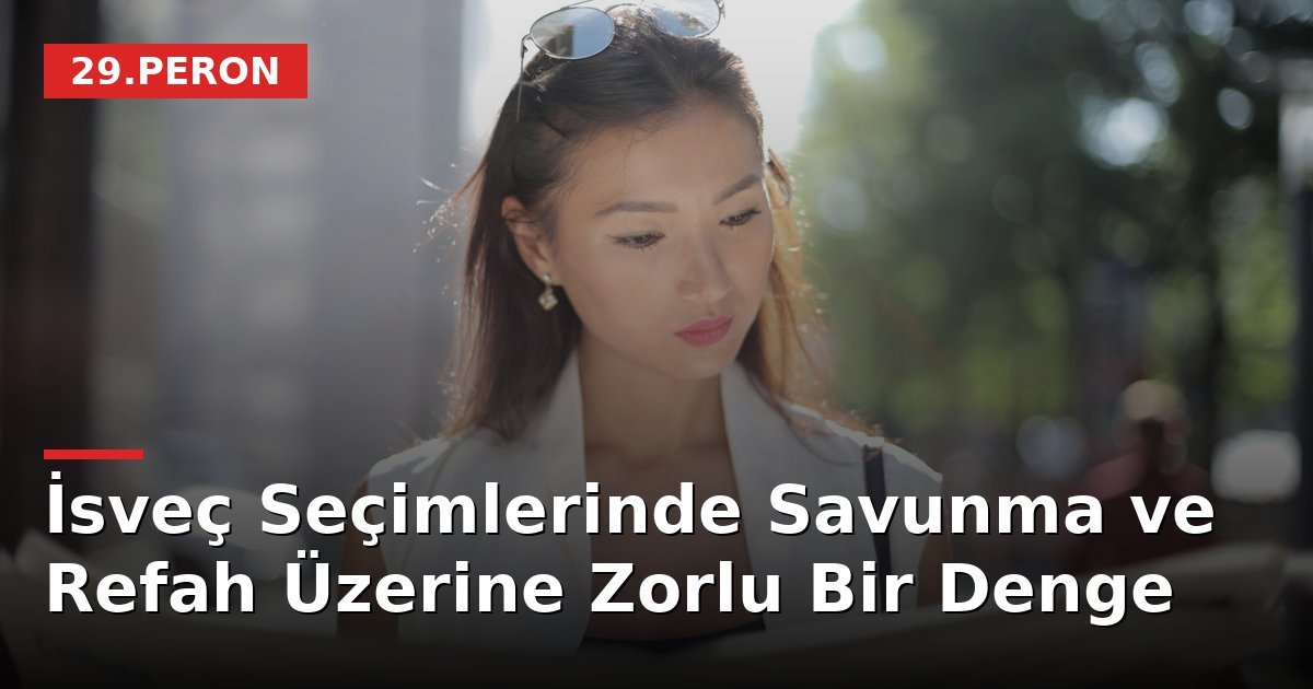İsveç Seçimlerinde Savunma ve Refah Üzerine Zorlu Bir Denge