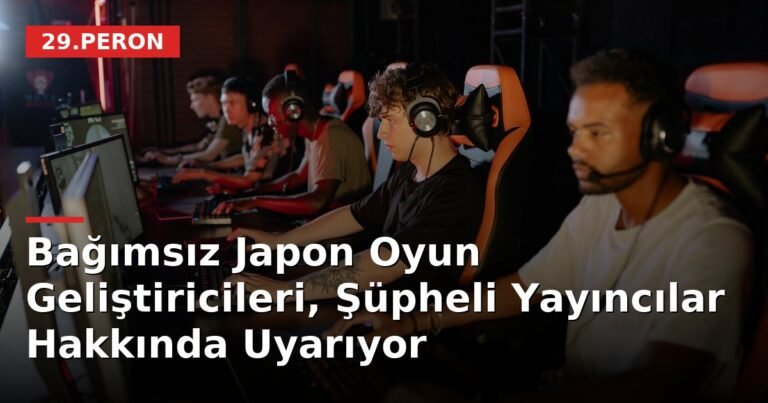 Bağımsız Japon Oyun Geliştiricileri, Şüpheli Yayıncılar Hakkında Uyarıyor