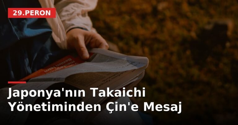 Japonya'nın Takaichi Yönetiminden Çin'e Mesaj