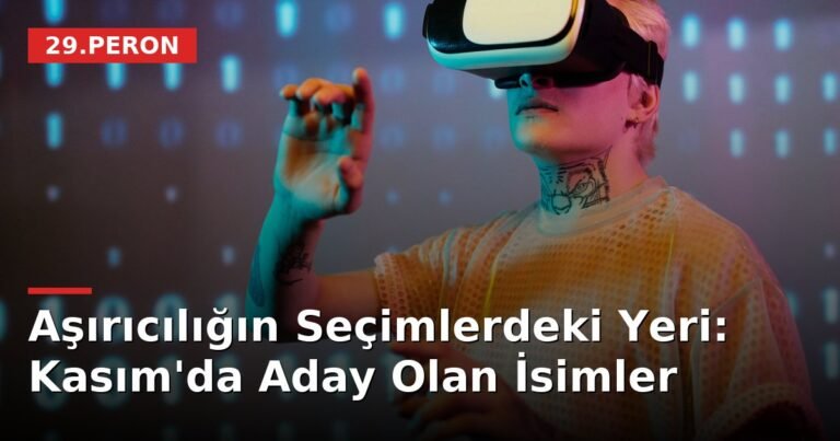 Aşırıcılığın Seçimlerdeki Yeri: Kasım'da Aday Olan İsimler