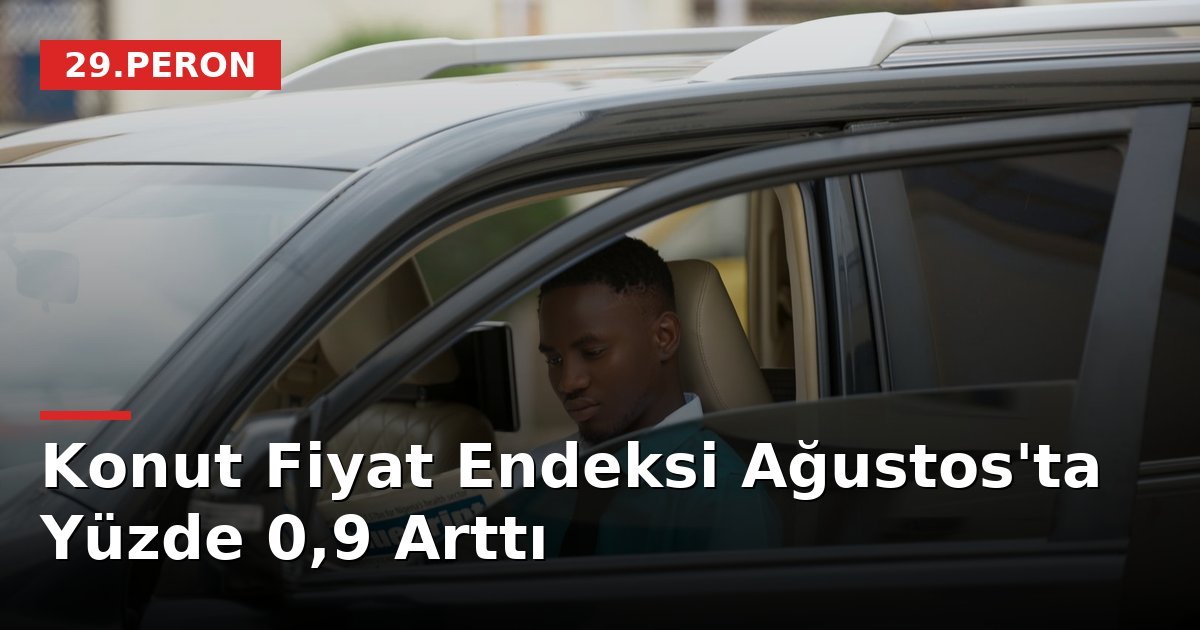 Konut Fiyat Endeksi Ağustos'ta Yüzde 0,9 Arttı