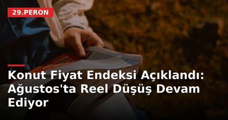 Konut Fiyat Endeksi Açıklandı: Ağustos'ta Reel Düşüş Devam Ediyor