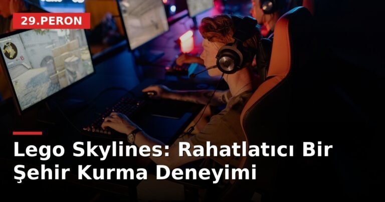 Lego Skylines: Rahatlatıcı Bir Şehir Kurma Deneyimi