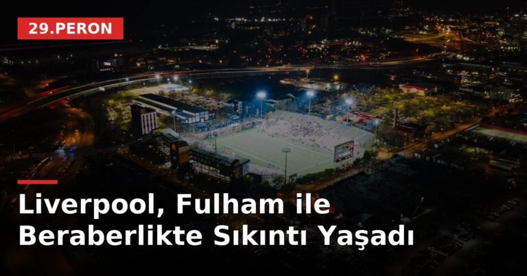 Liverpool, Fulham ile Beraberlikte Sıkıntı Yaşadı