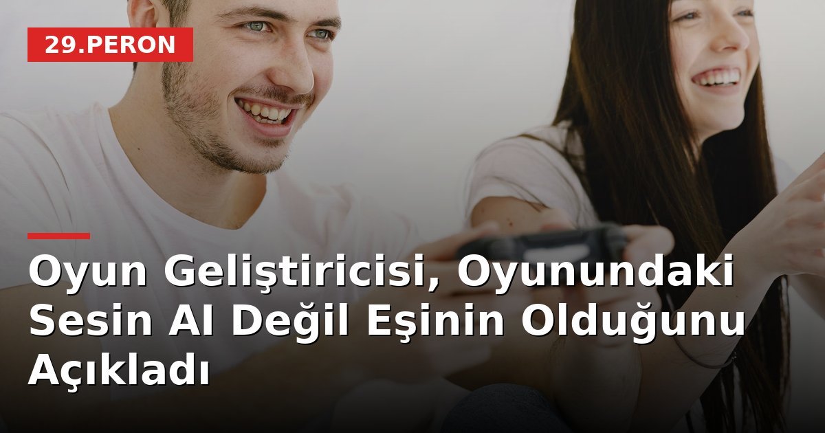 Oyun Geliştiricisi, Oyunundaki Sesin AI Değil Eşinin Olduğunu Açıkladı
