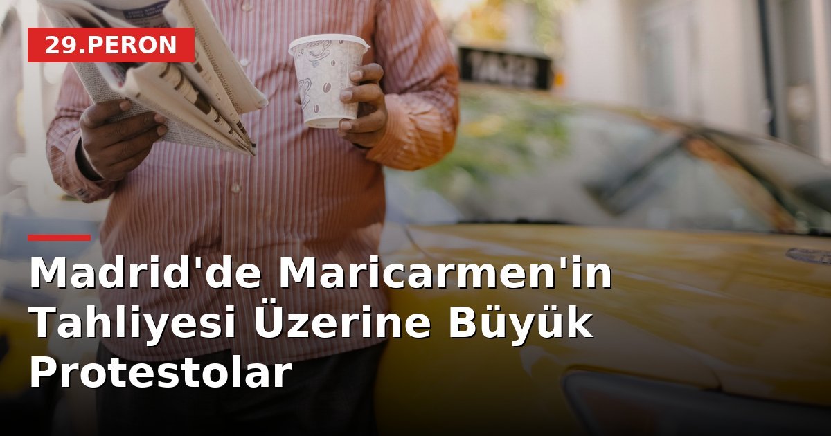 Madrid'de Maricarmen'in Tahliyesi Üzerine Büyük Protestolar