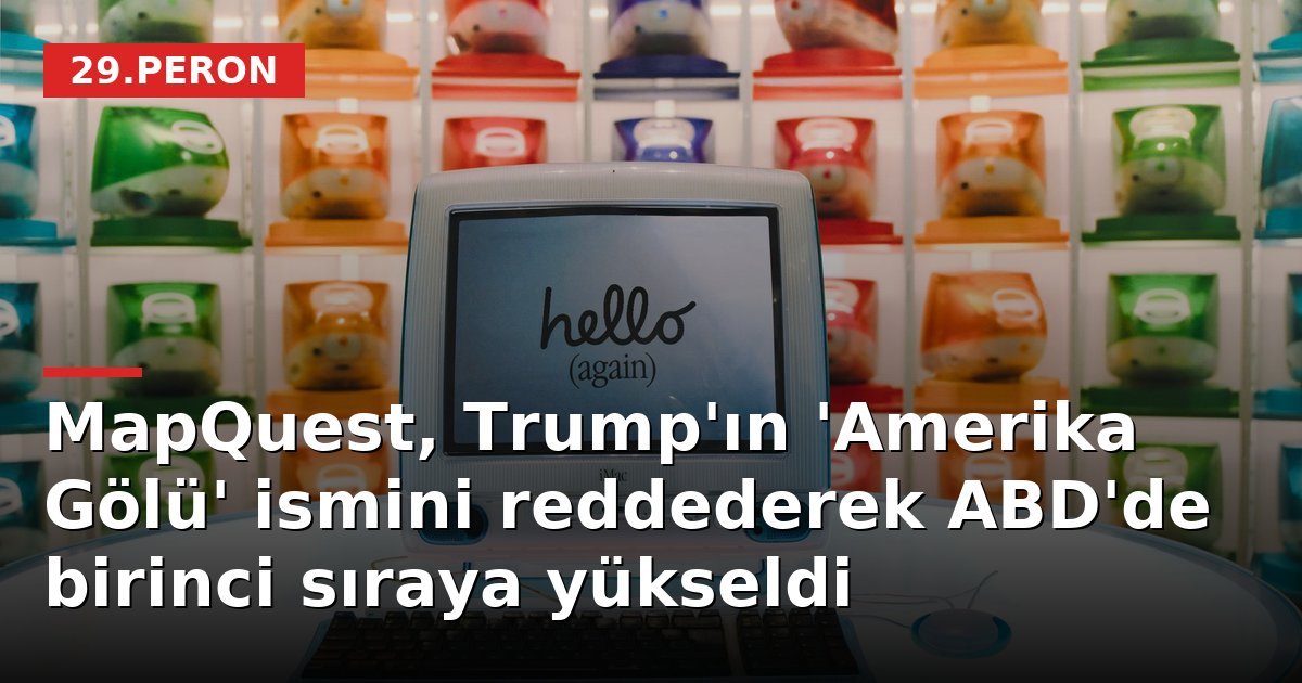 MapQuest, Trump'ın 'Amerika Gölü' ismini reddederek ABD'de birinci sıraya yükseldi