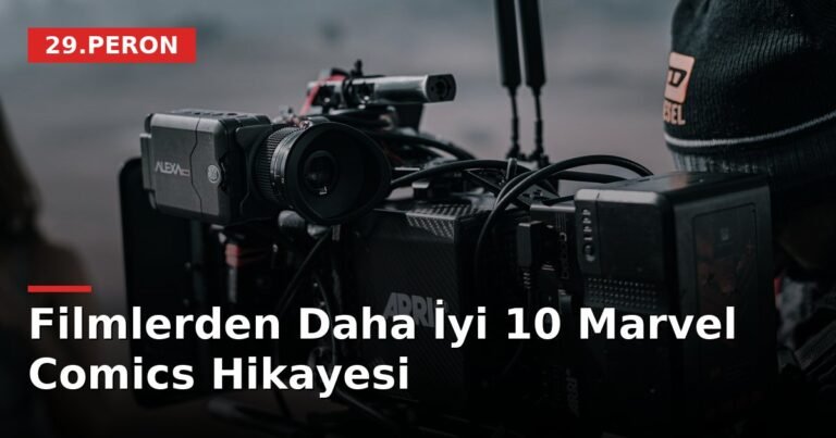 Filmlerden Daha İyi 10 Marvel Comics Hikayesi