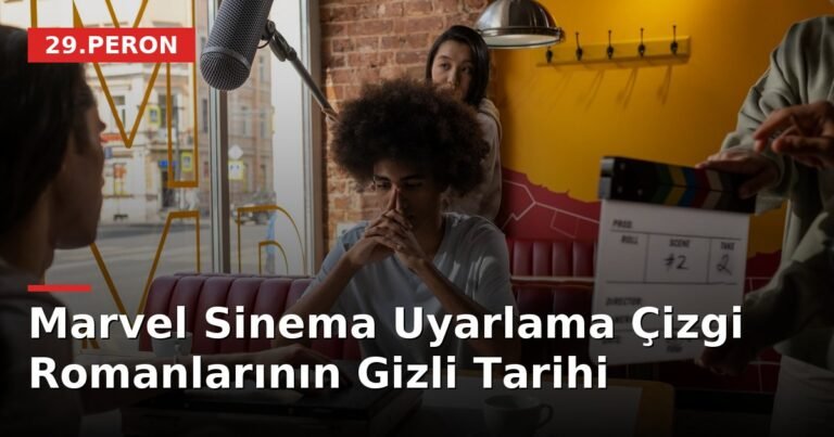 Marvel Sinema Uyarlama Çizgi Romanlarının Gizli Tarihi